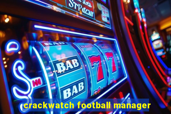 crackwatch football manager